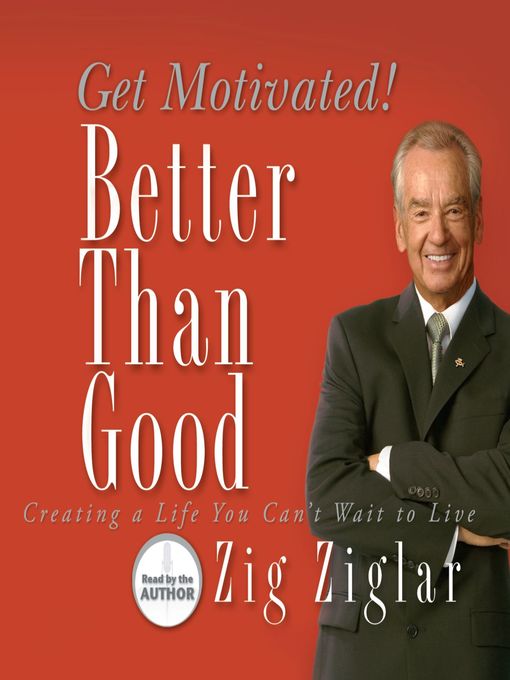 Title details for Better Than Good by Zig Ziglar - Wait list